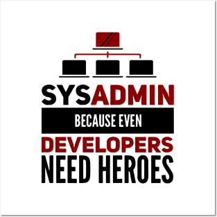 Sysadmin Because Even Developers Need Heroes Admin Developers Posters and Art